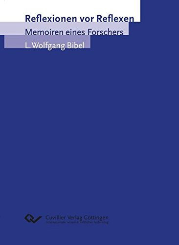 Cover for L. Wolfgang Bibel · Reflexionen vor Reflexen. Memoiren eines Forschers (Paperback Book) (2017)