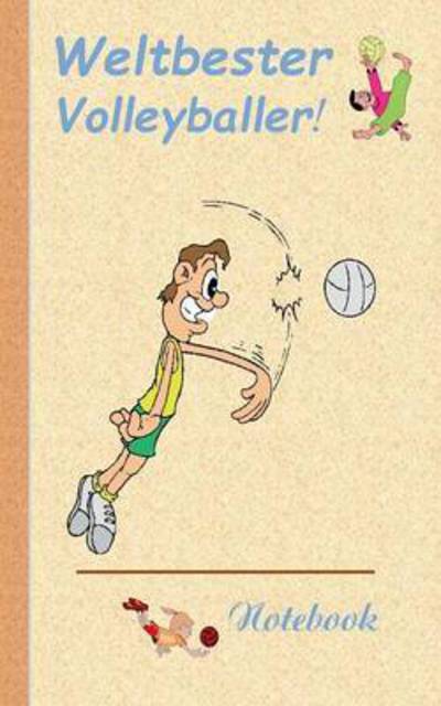 Weltbester Volleyballer - Theo Von Taane - Livros - Books on Demand - 9783738610246 - 8 de junho de 2015