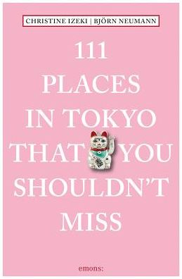 Cover for Christine Izeki · 111 Places in Tokyo That You Shouldn't Miss - 111 Places / Shops (Pocketbok) (2017)