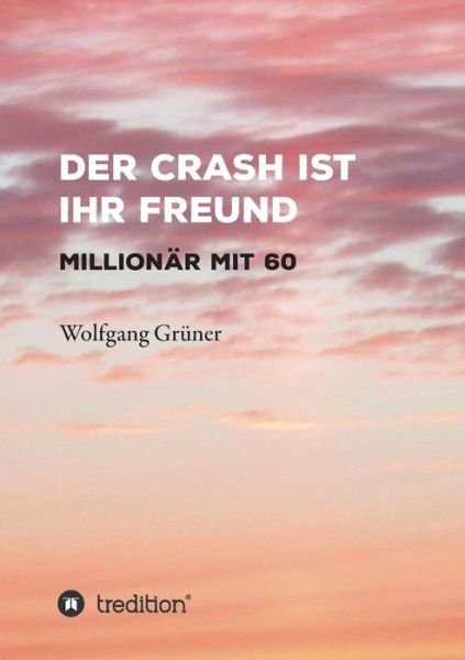 Cover for Grüner · Der Crash ist Ihr Freund (Bok) (2017)