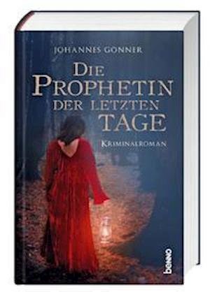 Cover for Johannes Gönner · Die Prophetin der letzten Tage (Hardcover Book) (2021)