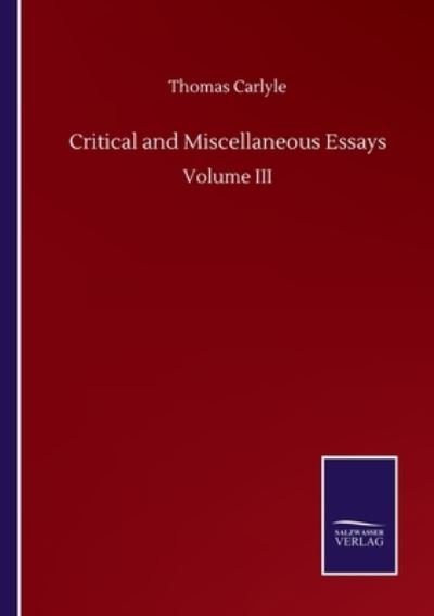 Cover for Thomas Carlyle · Critical and Miscellaneous Essays: Volume III (Paperback Book) (2020)