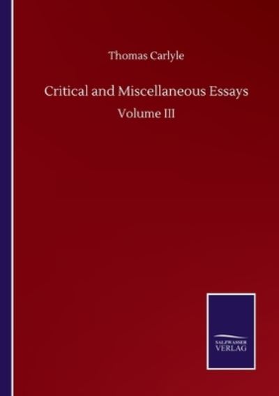 Cover for Thomas Carlyle · Critical and Miscellaneous Essays: Volume III (Taschenbuch) (2020)