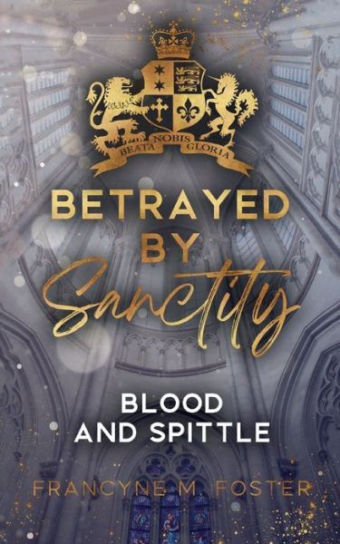 Cover for Francyne M. Foster · Betrayed by Sanctity (Book) (2023)