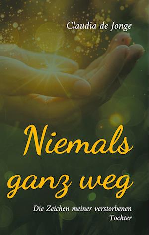 Cover for Claudia de Jonge · Niemals ganz weg (Book) (2024)