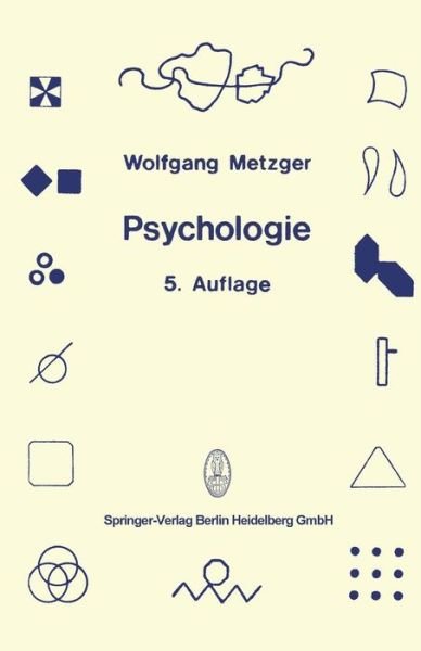 Cover for Wolfgang Metzger · Psychologie: Die Entwicklung Ihrer Grundannahmen Seit Der Einfuhrung Des Experiments - Spektrum Wirtschaftswissenschaftliche Forschung (Taschenbuch) [5th 5. Aufl. edition] (1975)