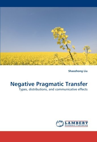 Cover for Shaozhong Liu · Negative Pragmatic Transfer: Types, Distributions, and Communicative Effects (Paperback Book) (2010)