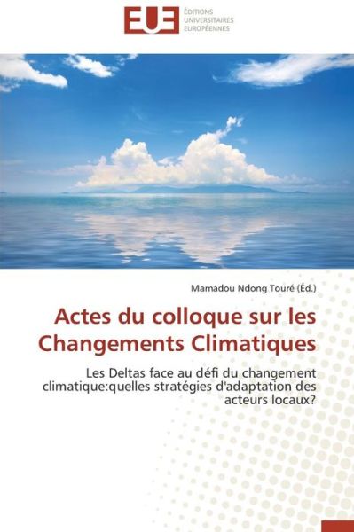 Cover for Toure Mamadou Ndong · Actes Du Colloque Sur Les Changements Climatiques (Paperback Book) (2018)