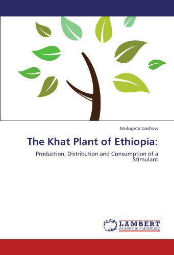 Cover for Mulugeta Gashaw · The Khat Plant of Ethiopia:: Production, Distribution and Consumption of a Stimulant (Paperback Book) (2011)