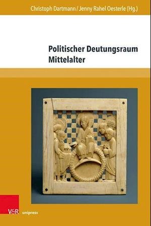 Politischer Deutungsraum Mittelalter - Christoph Dartmann - Kirjat - V&R unipress GmbH - 9783847114246 - maanantai 16. toukokuuta 2022