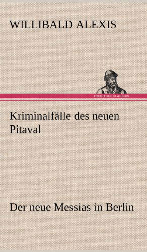 Cover for Willibald Alexis · Kriminalfalle Des Neuen Pitaval (Hardcover Book) [German edition] (2012)