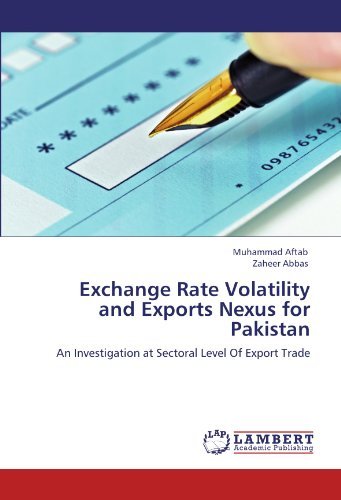 Cover for Zaheer Abbas · Exchange Rate Volatility and Exports Nexus for Pakistan: an Investigation at Sectoral Level of Export Trade (Pocketbok) (2012)