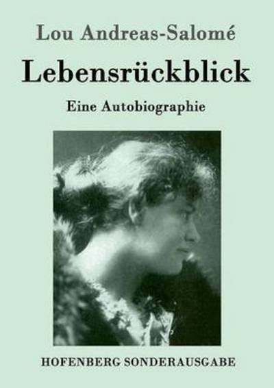 Cover for Lou Andreas-Salome · Lebensruckblick: Eine Autobiographie (Paperback Bog) (2016)