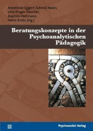 Cover for Urte Finger-Trescher · Beratungskonzepte in der Psychoanalytischen Pädagogik (Taschenbuch) (2009)