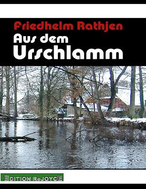 Cover for Friedhelm Rathjen · Aus dem Urschlamm (Paperback Book) (2020)