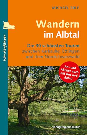 Wandern im Albtal - Michael Erle - Książki - verlag regionalkultur - 9783955053246 - 17 sierpnia 2022