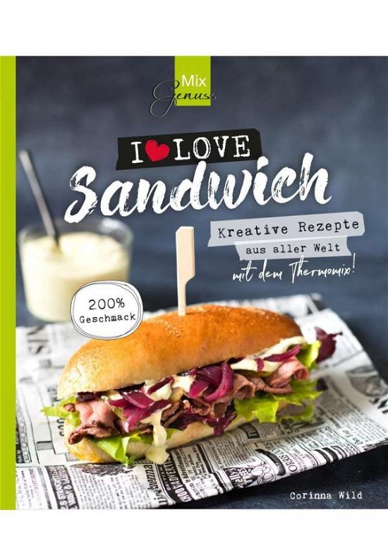 Cover for Wild · MixGenuss: I LOVE SANDWICH (Buch)