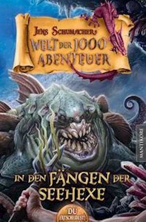 Cover for Jens Schumacher · Die Welt der 1000 Abenteuer - In den Fängen der Seehexe: Ein Fantasy-Spielbuch (Buch) (2022)