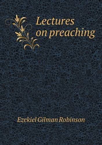 Cover for Ezekiel Gilman Robinson · Lectures on Preaching (Taschenbuch) (2013)