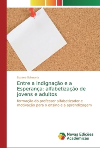 Cover for Schwartz · Entre a Indignação e a Esperan (Book) (2018)