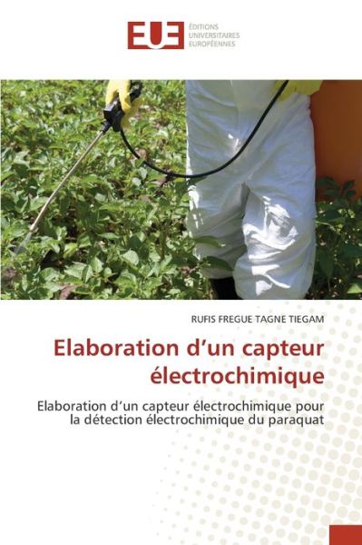 Cover for Rufis Fregue Tagne Tiegam · Elaboration d'un capteur electrochimique (Paperback Book) (2021)