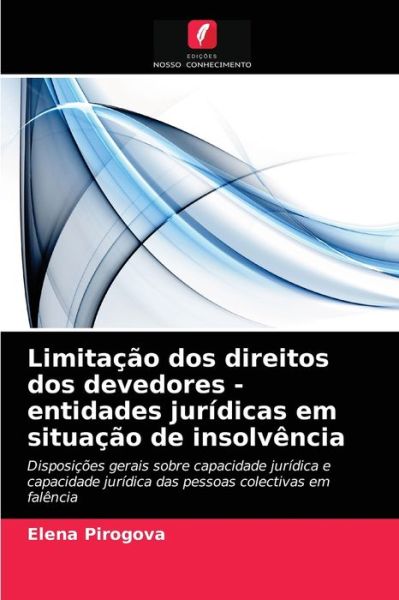 Cover for Elena Pirogova · Limitacao dos direitos dos devedores - entidades juridicas em situacao de insolvencia (Paperback Book) (2021)