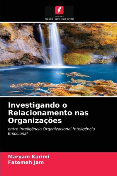 Cover for Maryam Karimi · Investigando o Relacionamento nas Organizacoes (Paperback Book) (2021)