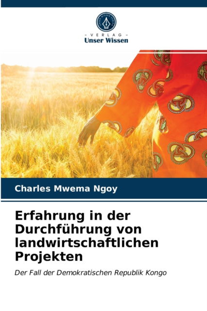 Cover for Charles Mwema Ngoy · Erfahrung in der Durchfuhrung von landwirtschaftlichen Projekten (Paperback Book) (2021)