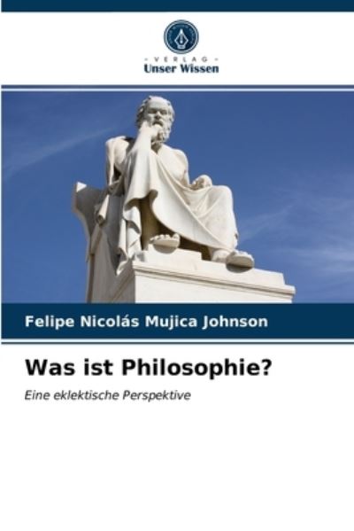 Cover for Felipe Nicolas Mujica Johnson · Was ist Philosophie? (Paperback Book) (2021)