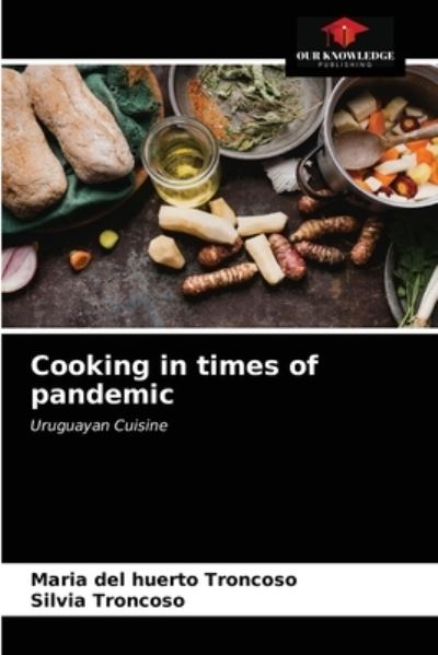 Cover for Maria del Huerto Troncoso · Cooking in times of pandemic (Paperback Book) (2021)
