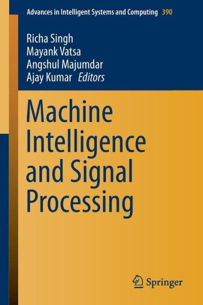 Machine Intelligence and Signal Processing - Advances in Intelligent Systems and Computing - Richa Singh - Bøger - Springer, India, Private Ltd - 9788132226246 - 12. oktober 2015