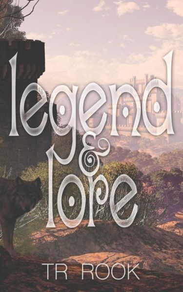 Cover for Tr Rook · Legend &amp; Lore (Paperback Bog) (2016)