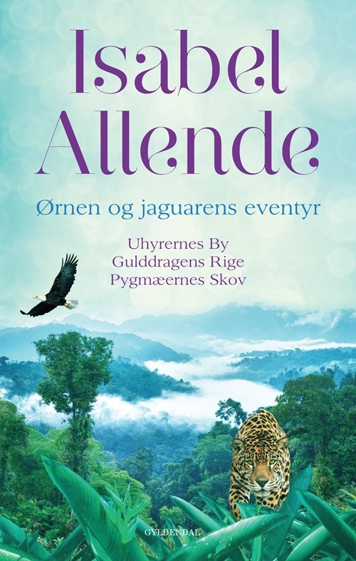 Cover for Isabel Allende · Ørnen og jaguarens eventyr (Hardcover Book) [1. Painos] [Hardback] (2012)
