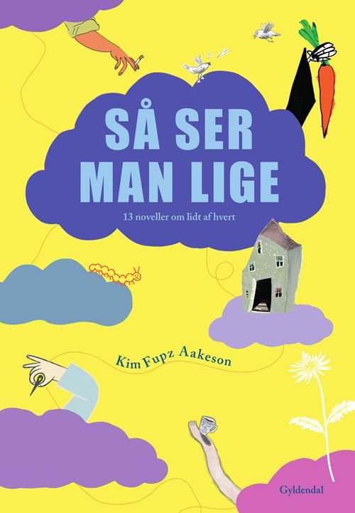 Cover for Kim Fupz Aakeson · 7-9-13: Så ser man lige (Inbunden Bok) [1:a utgåva] (2022)