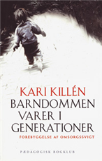 Cover for Kari Killén · Barndommen varer i generationer (Sewn Spine Book) [2nd edition] (2007)