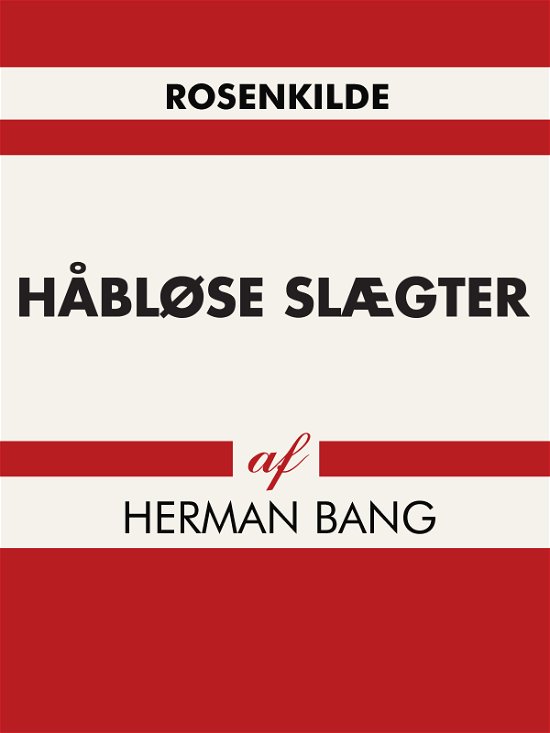 Stærke Stemmer: Håbløse slægter - Herman Bang - Books - Saga - 9788711830246 - November 1, 2017