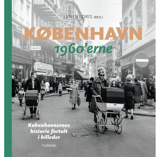 Cover for Lene Floris (red.) · København – 1960'erne (Innbunden bok) [1. utgave] (2020)