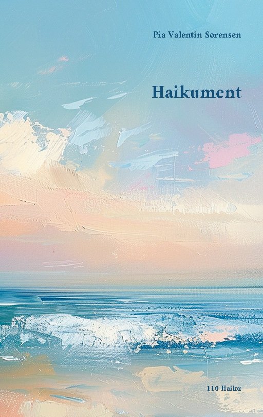 Cover for Pia Valentin Sørensen · Haikument (Paperback Book) [1st edition] (2024)