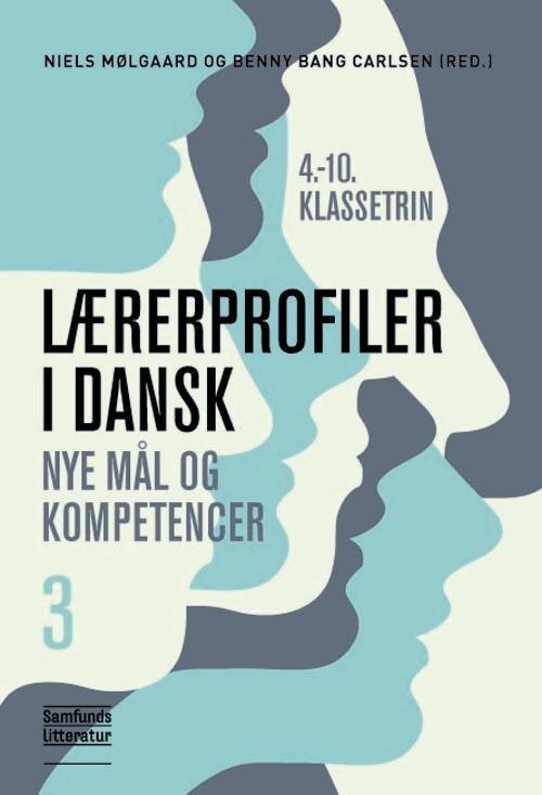 Cover for Niels Mølgaard (red.) og Benny Bang Carlsen (red.) · Lærerprofiler i dansk - nye mål og kompetencer: Lærerprofiler i dansk 3 (Paperback Book) [1th edição] [Paperback] (2014)
