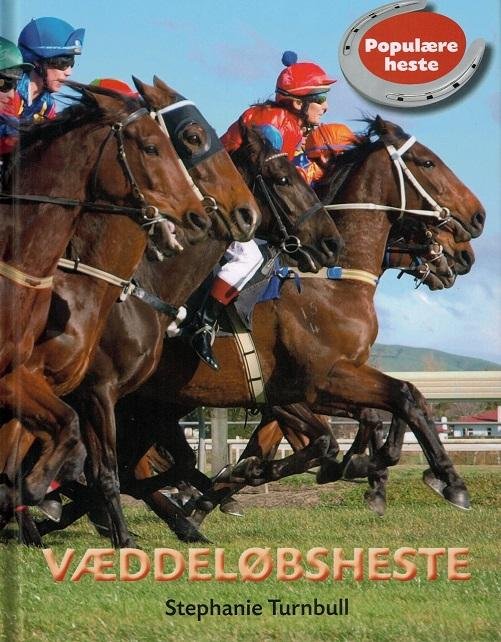 Populære heste: POPULÆRE HESTE: Væddeløbsheste - Stephanie Turnbull - Books - Flachs - 9788762726246 - September 12, 2016