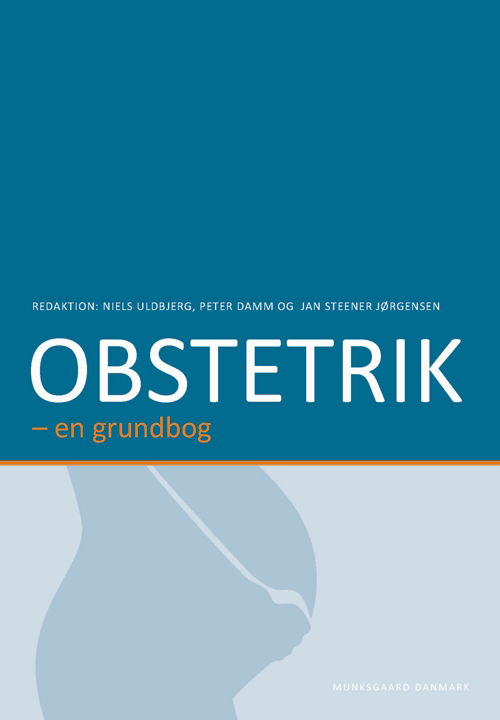 Kliniske lærebøger: Obstetrik - en grundbog - Ann Tabor; Anne-Marie Nybo Andersen; Carsten Lenstrup; Carsten Nickelsen; Charlotte Wilken-Jensen; Elisabeth Reinhardt Mathiesen; Ingrid Nilsson; Lars Høj Christensen; Morten Hedegaard; Niels Uldbjerg; Ole Mogensen; Peter Damm; Poul Videbech; Svend Aage M - Books - Munksgaard - 9788762809246 - August 26, 2014