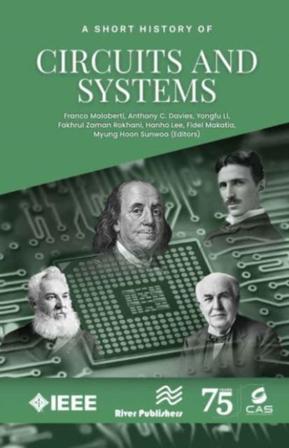 Cover for A Short History of Circuits and Systems - River Publishers Rapids Series in Electronic Materials, Circuits and Devices (Hardcover Book) (2024)