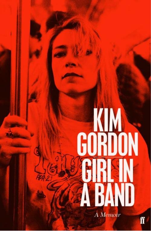 Cover for Kim Gordon · Girl in a band (Sewn Spine Book) [1st edition] (2016)
