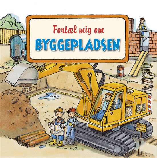 Cover for Monika Wittmann · Læselarven: Fortæl mig om byggepladsen (Hardcover bog) [2. udgave] (2018)