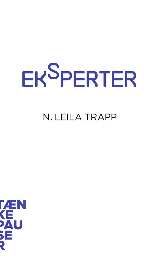 Leila Trapp · Tænkepauser 91: Eksperter (Hæftet bog) [1. udgave] (2021)