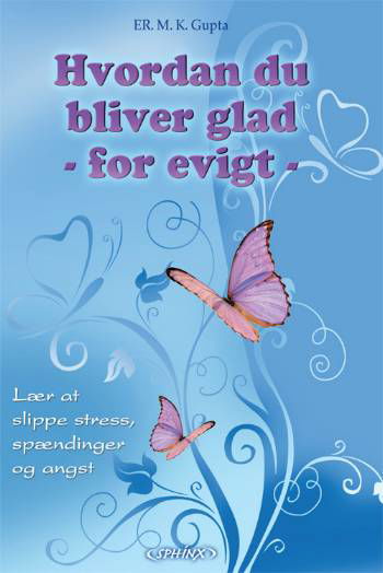 Cover for M. K. Gupta · Hvordan du bliver glad - for evigt (Paperback Book) [1st edition] (2009)