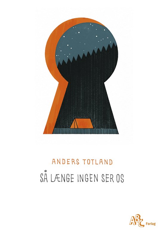 Så længe ingen ser os - Anders Totland - Books - ABC FORLAG - 9788779164246 - February 19, 2018