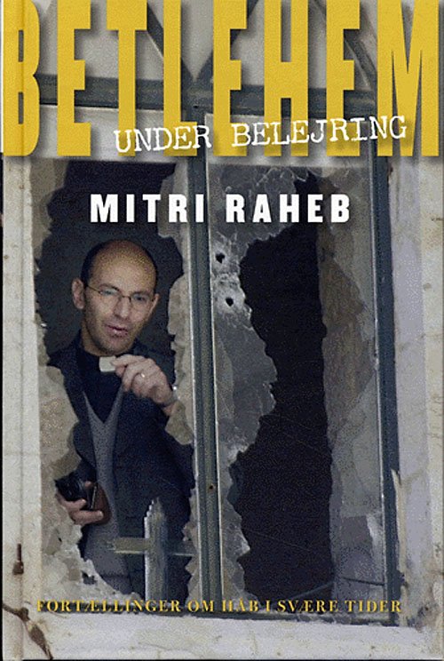 Cover for Mitri Raheb · Betlehem under belejring (Hardcover bog) [1. udgave] (2005)