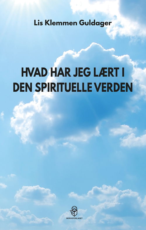 Cover for Lis Klemmen Guldager · Hvad har jeg lært i den spirituelle verden (Sewn Spine Book) [1.º edición] (2021)