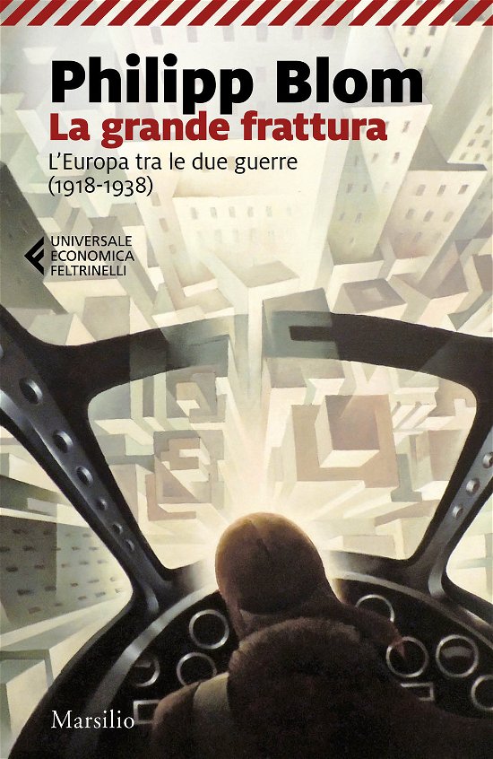 Cover for Philipp Blom · La Grande Frattura. L'europa Tra Le Due Guerre (1918-1938) (Bog)